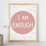 I Am Enough — Soft Colorful Dots Affirmation Poster for Kids, Gentle Minimalist Wall Art, Calming Classroom & Home Decor preview 1
