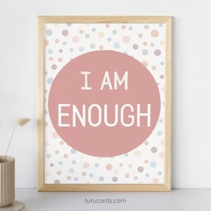 I Am Enough — Soft Colorful Dots Affirmation Poster for Kids, Gentle Minimalist Wall Art, Calming Classroom & Home Decor - posters