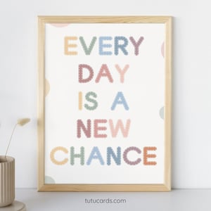 Every Day Is a New Chance — Pastel Growth Mindset Poster for Kids, Gentle Minimalist Classroom Decor, Calming Wall Art for Home & Homeschool - posters